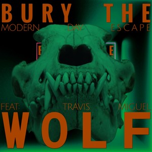 Bury The Wolf (feat. Travis Miguel) [Explicit]