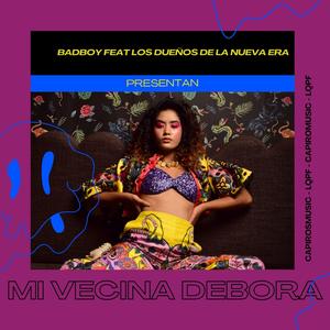 Mi Vecina Debora (feat. Los Dueños de la Nueva Era) (Explicit)