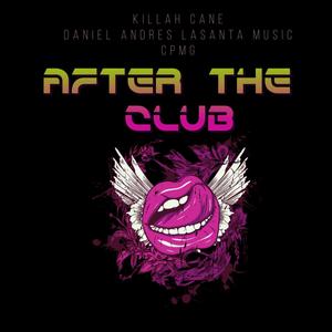 After the Club(feat. Killah Cane) (Explicit)