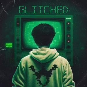 Glitched (Explicit)