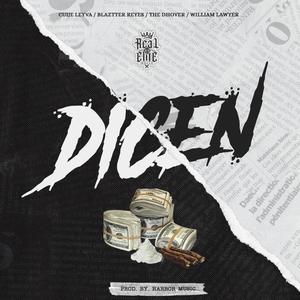 DICEN (feat. Cuije Leyva, The Dhover, Blaztter Reyes & William Lawyer) [Explicit]