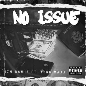 No Issue (feat. Yung Maxx) [Explicit]