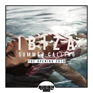 Ibiza Summer Calling - The Opening 2018 (Explicit)