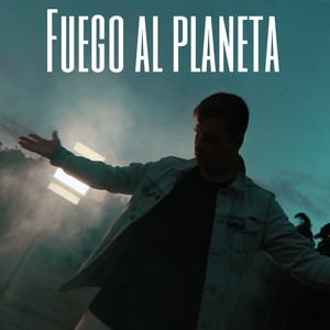 FUEGO AL PLANETA