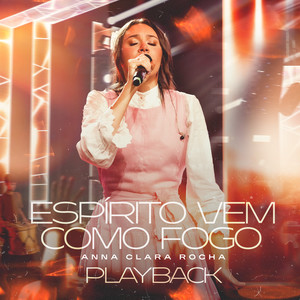 Espírito Vem Como Fogo (Playback)