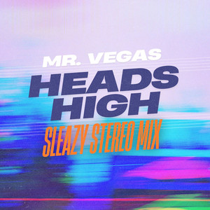 Heads High (Sleazy Stereo Mix)