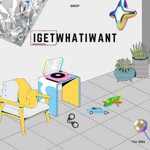 igetwhatiwant (feat. HYVNG LVRD) (Explicit)