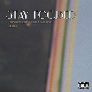 Stay Focu$ed (feat. Kiiia)