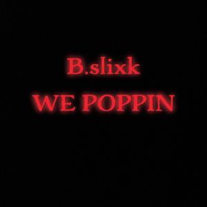 We Poppin' (Explicit)