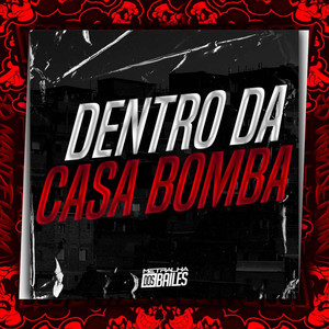 Dentro da Casa Bomba (Explicit)