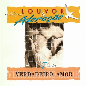 Louvor & Adoração, Vol. 7: Verdadeiro Amor