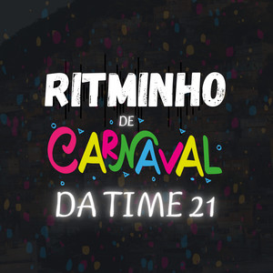 Ritminho de Carnaval da Time 21 (Explicit)