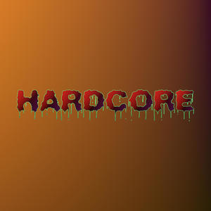 Hardcore (Explicit)