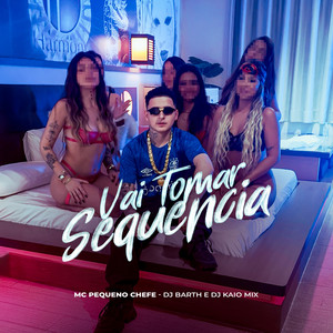 Vai Tomar Sequência (Explicit)