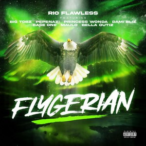 Flygerian(feat. Big Tobz, Pepenazi, Princess Wonda, Damibliz, Base One, Maulo & Bella Outiz) (Explicit)