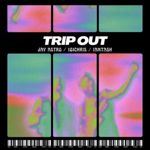 Trip Out (feat. 101Chris & Iamtash) (Explicit)