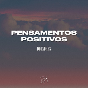 Pensamentos Positivos (Explicit)