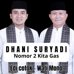 Dhani Suryadi Nomor 2 Kita Gas (Lagu Kampanye)