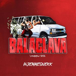 BALACLAVA 2025 (Hjemmesnekk) (feat. FENTIAN, RiZZLOT, GØMMI & $TEINHARD) (Explicit)