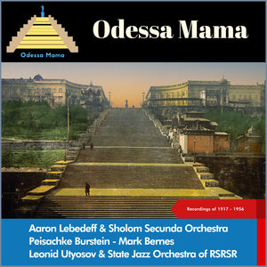 Odessa Mama (Recordings of 1917 - 57)