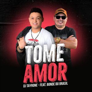 Tome Amor (feat. Bonde do Brasil) (Remix)