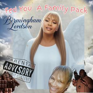 Fed You A Family Pack! (Explicit)