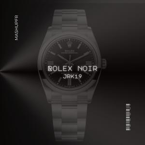 Rolex Noir (feat. JRK 19) (Explicit)