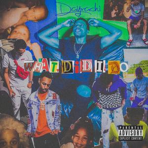 What Did I Do (Explicit)