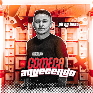 Começa Aquecendo (Explicit)