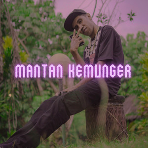 MANTAN KEMUNGER