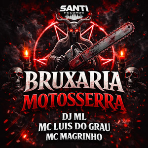Bruxaria Motoserra (Explicit)