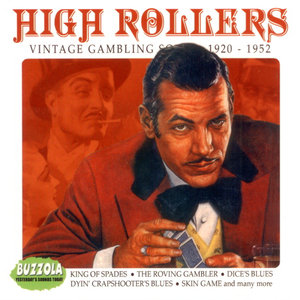 High Rollers - Vintage Gambling Songs - 1920 - 1952