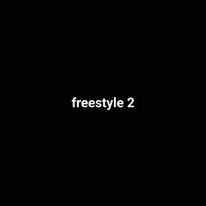 freestyle 2 (Explicit)