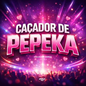 Caçador de Pepeka (Explicit)