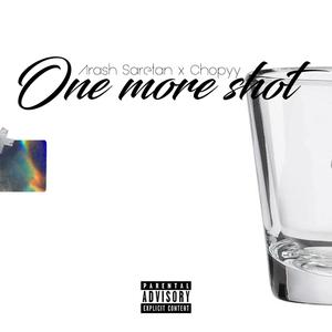 One More Shot (feat. Chopyy) (Explicit)