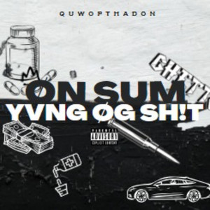 On Sum Yung Og Sh!T (Explicit)