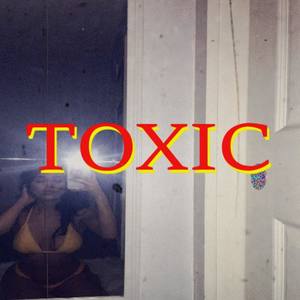 Toxic (Explicit)