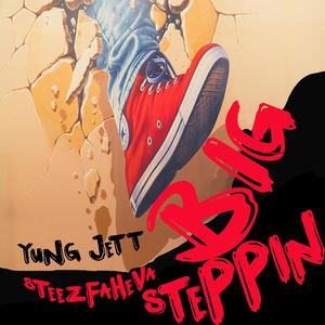 Big Steppin (feat. Steezfaheva) [Explicit]