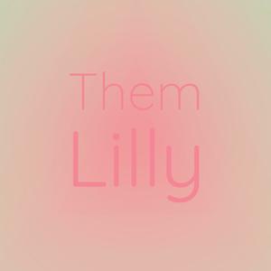 Them Lilly