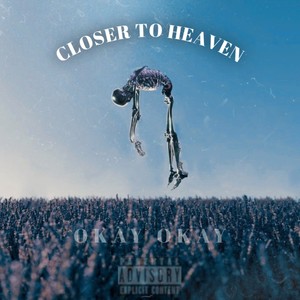 Okay Okay / Closer To Heaven (feat. Dreal98 & DAYPALMS) [Explicit]