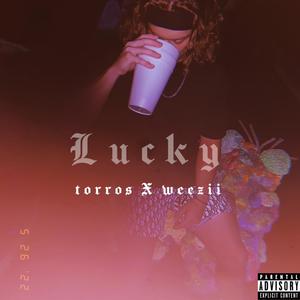 LUCKY (feat. Torros) [Explicit]