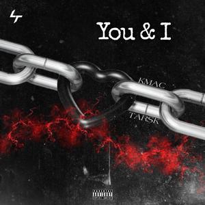 You & I (feat. Tarsk) (Explicit)