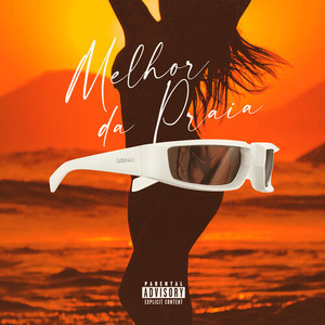 Melhor da Praia (Explicit)