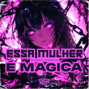 Essa Mulher é Magica ( Slowed )