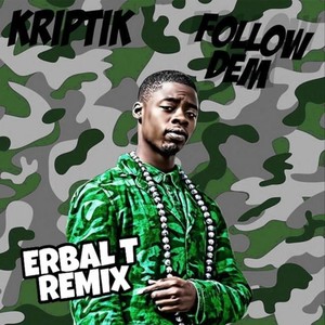 Follow Dem (Erbal T Jump Up Remix)