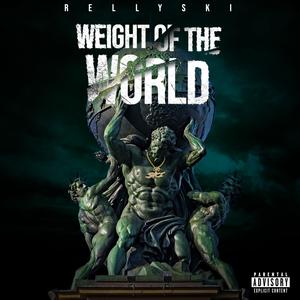 WEIGHT OF THE WORLD (Explicit)