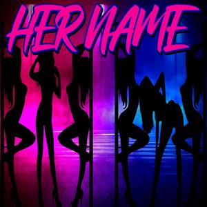 HER NAME (feat. BENZI) [Explicit]