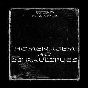 HOMENAGEM AO DJ RAULIPUES (SLOWED|Explicit)