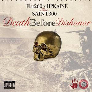 Death Before Dishonor (feat. Hpkaine & Saint300) [Explicit]