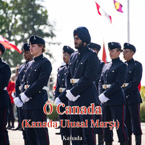 Ô Canada (Kanada Ulusal Marşı)